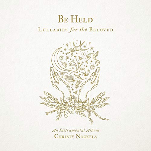 Christy Nockels/Be Held: Lullabies For The Bel@.