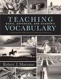Robert J. Marzano Teaching Basic Advanced And Academic Vocabulary A Comprehensive Framework For Elementary Instruct 
