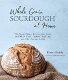 Elaine Boddy Whole Grain Sourdough At Home The Simple Way To Bake Artisan Bread With Whole W 