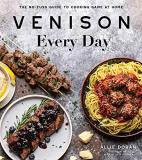 Allie Doran Venison Every Day The No Fuss Guide To Cooking Game At Home 