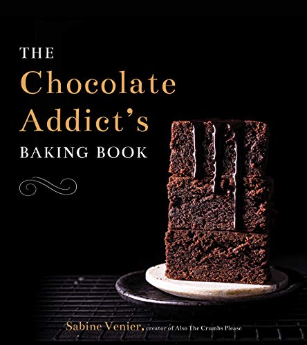 Sabine Venier The Chocolate Addict's Baking Book 