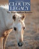 Ginger Kathrens Cloud's Legacy The Wild Stallion Returns 