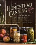 Georgia Varozza The Homestead Canning Cookbook Simple Safe Instructions From A Certified Maste 