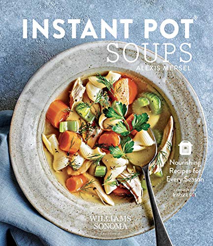 Alexis Mersel Instant Pot Soups Nourishing Recipes For Every Season 