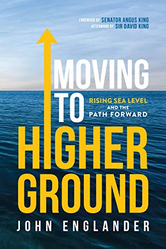 John Englander Moving To Higher Ground Rising Sea Level And The Path Forward 