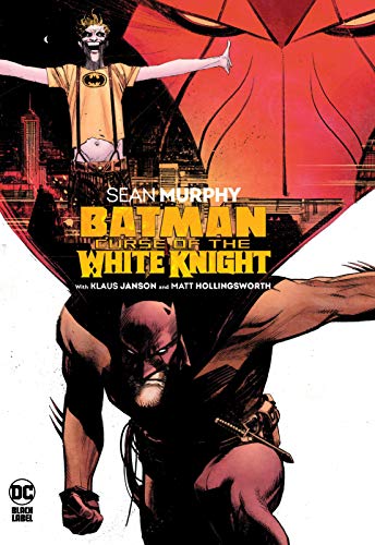 Batman: Curse of the White Knight/Sean Gordon Murphy, Klaus Janson, and Matt Hollingsworth