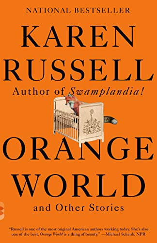 Karen Russell/Orange World and Other Stories