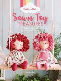 Sandra Reis Anita Catita's Sewn Toy Treasures 15 Easy Patterns Bursting With Charm 