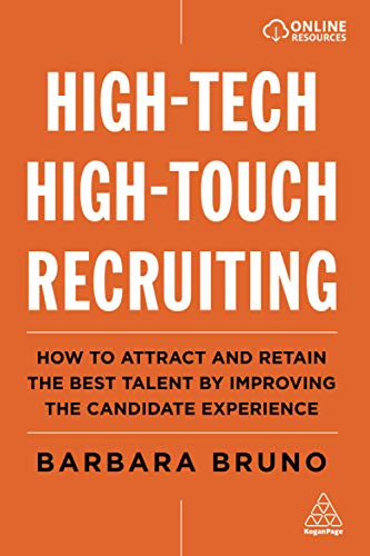 Barbara Bruno High Tech High Touch Recruiting How To Attract And Retain The Best Talent By Impr 