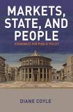 Diane Coyle Markets State And People Economics For Public Policy 