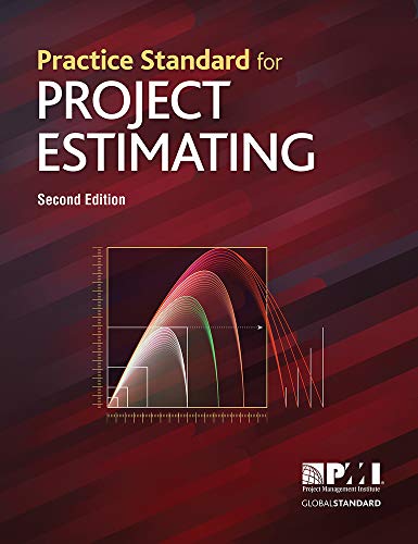Project Management Institute Practice Standard For Project Estimating Second 0002 Edition; 
