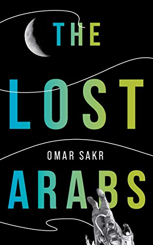 Omar Sakr/The Lost Arabs