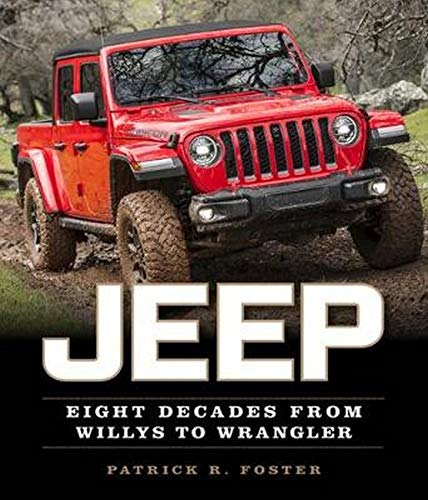 Patrick R. Foster Jeep Eight Decades From Willys To Wrangler 