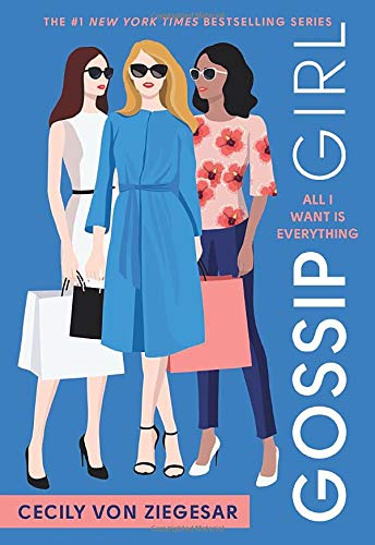 Cecily Von Ziegesar/Gossip Girl #3: All I Want is Everything@All I Want Is Everything