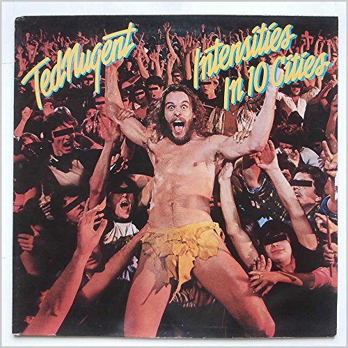 Ted Nugent/Intensities In 10 Cities