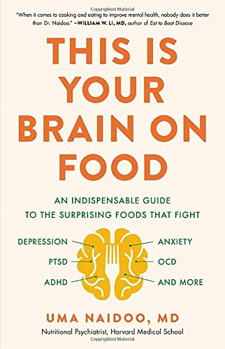 Uma Naidoo/This Is Your Brain on Food@ An Indispensable Guide to the Surprising Foods Th