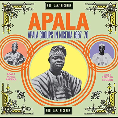 Soul Jazz Records Presents/Apala: Apala Groups In Nigeria