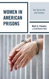 Mark S. Fleisher Women In American Prisons Sex Social Life And Families 