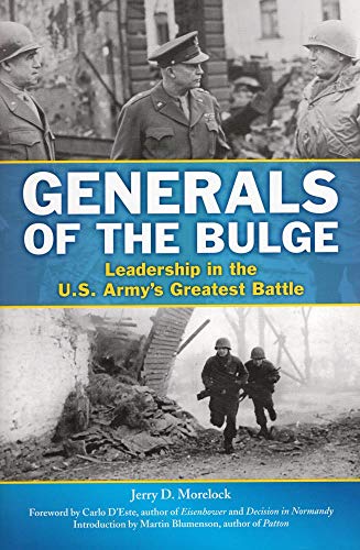 Jerry D. Morelock Generals Of The Bulge Leadership In The U.S. Army's Greatest Battle 