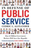 Cedric Alexander In Defense Of Public Service How 22 Million Government Workers Will Save Our R 