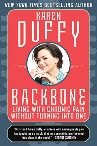 Karen Duffy Backbone An Inspirational Manual For Coping With Chronic P 