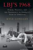 Kyle Longley Lbj's 1968 