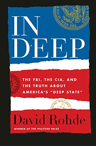 David Rohde/In Deep@ The Fbi, the Cia, and the Truth about America's D