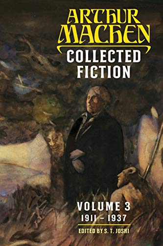 Arthur Machen/Collected Fiction Volume 3@ 1911-1937