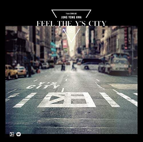 Jung Yong Hwa (From Cnblue)/Feel The Y's City