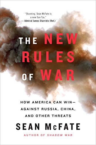 Sean Mcfate The New Rules Of War How America Can Win Against Russia China And O 