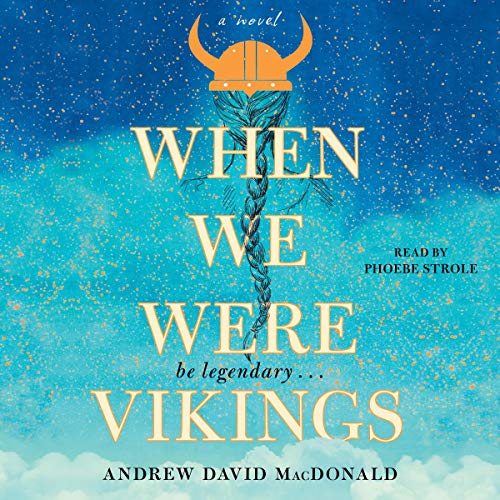 Andrew David MacDonald/When We Were Vikings