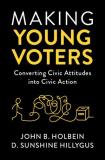 John B. Holbein Making Young Voters 