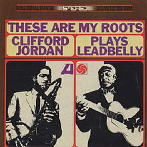Clifford Jordan/These Are My Roots: Clifford Jordan Plays Leadbelly@LP