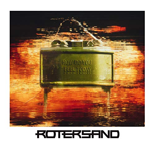 Rotersand/How Do You Feel Today?