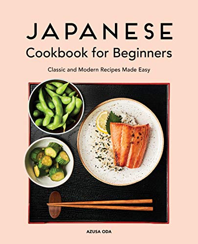 Azusa Oda Japanese Cookbook For Beginners Classic And Modern Recipes Made Easy 