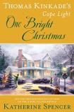 Katherine Spencer Thomas Kinkade's Cape Light One Bright Christmas 