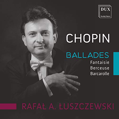 Chopin / Luszczewski/Ballades