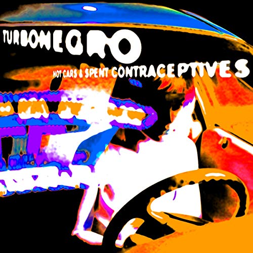 Turbonegro/Hot Cars & Used Contraceptives@Black Vinyl