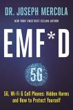 Joseph Mercola Emf*d 5g Wi Fi & Cell Phones Hidden Harms And How To 