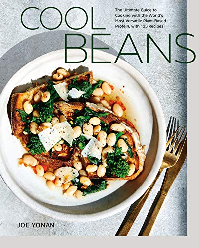 Joe Yonan Cool Beans The Ultimate Guide To Cooking With The World's Mo 