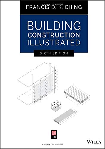 Francis D. K. Ching Building Construction Illustrated 0006 Edition; 