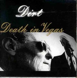 Death In Vegas/Dirt