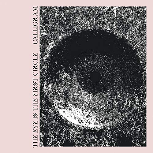 Calligram/The Eye Is The First Circle