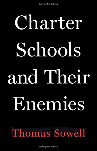 Thomas Sowell/Charter Schools and Their Enemies