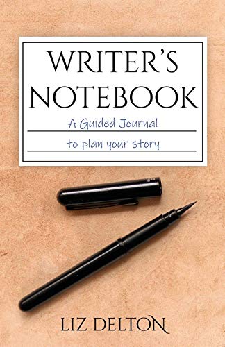 Liz Delton Writer's Notebook A Guided Journal To Plan Your Story 
