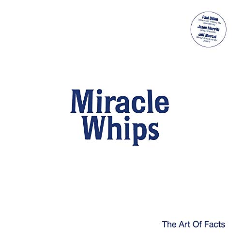 Miracle Whips/The Art Of Facts