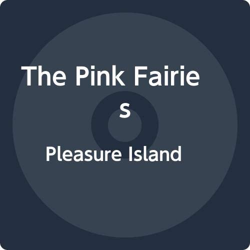 Pink Fairies/Pleasure Island