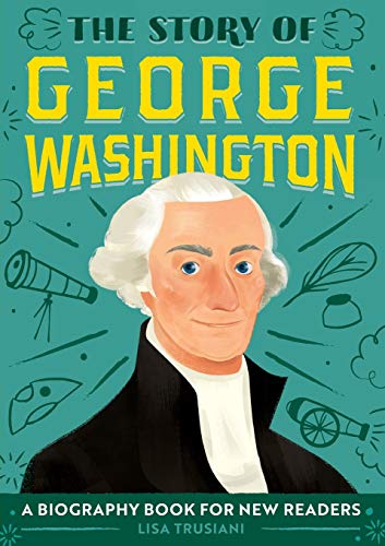 Lisa Trusiani/The Story of George Washington@ An Inspiring Biography for Young Readers