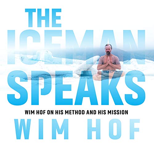 Wim Hof/The Iceman Speaks@ Wim Hof on His Method and His Mission