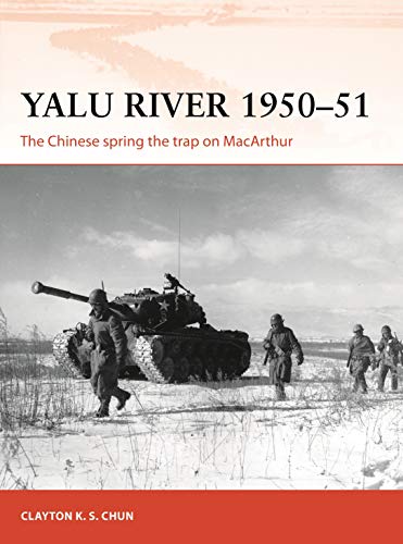Clayton K. S. Chun Yalu River 1950 51 The Chinese Spring The Trap On Macarthur 